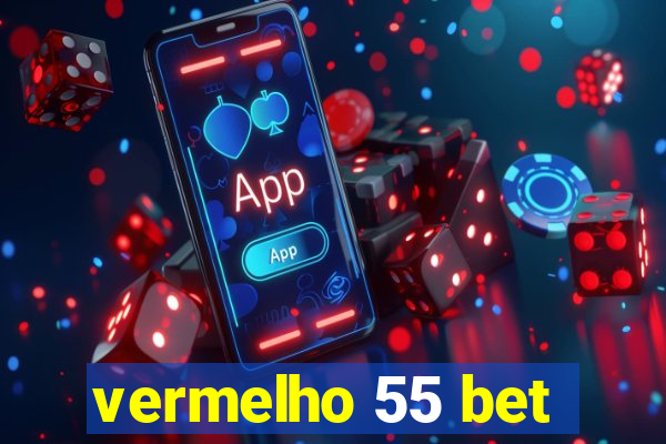vermelho 55 bet